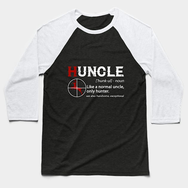 Huncle Definition Like A Normal Uncle Only Hunter Baseball T-Shirt by TeeLovely